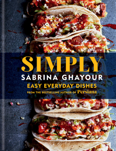 Simply: Easy everyday dishes from the bestselling author of Persiana book cover by Sabrina Ghayour