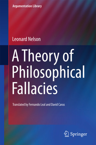 A Theory of Philosophical Fallacies (Argumentation Library #26) book cover by Leonard Nelson