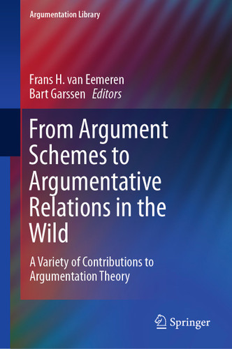 From Argument Schemes to Argumentative Relations in the Wild: A Variety of Contributions to Argumentation Theory (Argumentation Library #35) book cover by 
