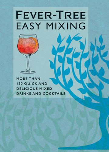 Fever-Tree Easy Mixing: More than 150 quick and delicious mixed drinks and cocktails book cover by Fever-Tree Limited