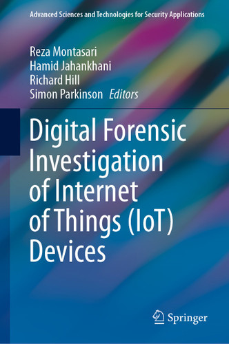 Digital Forensic Investigation of Internet of Things (IoT) Devices (Advanced Sciences and Technologies for Security Applications) book cover by 