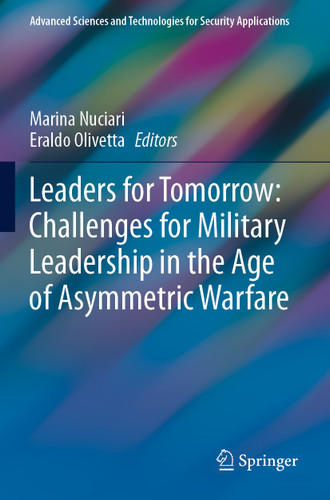 Leaders for Tomorrow: Challenges for Military Leadership in the Age of Asymmetric Warfare (Advanced Sciences and Technologies for Security Applications) book cover by 