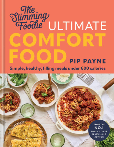 The Slimming Foodie: Comfort Food: Simple, healthy, filling meals under 600 calories book cover by Pip Payne