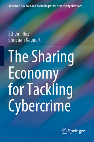 The Sharing Economy for Tackling Cybercrime (Advanced Sciences and Technologies for Security Applications) book cover by Ethem Ilbiz, Christian Kaunert