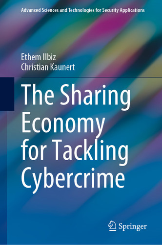 The Sharing Economy for Tackling Cybercrime (Advanced Sciences and Technologies for Security Applications) book cover by Ethem Ilbiz, Christian Kaunert