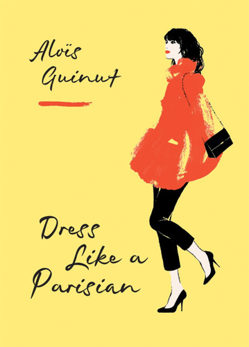 Dress Like a Parisian book cover by Alois Guinut