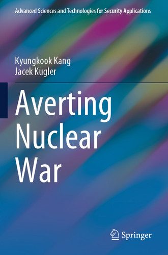 Averting Nuclear War (Advanced Sciences and Technologies for Security Applications) book cover by Kyungkook Kang, Jacek Kugler
