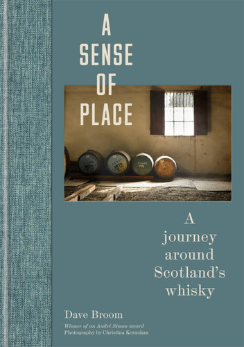 A Sense of Place: A journey around Scotland's whisky book cover by Dave Broom
