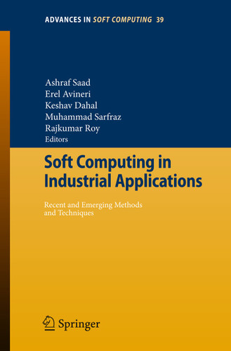 Soft Computing in Industrial Applications: Recent and Emerging Methods and Techniques (Advances in Intelligent and Soft Computing #39) book cover by 