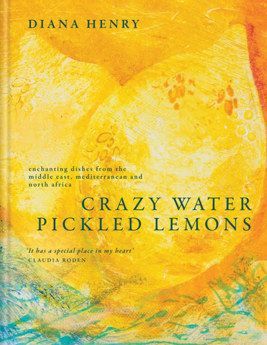 Crazy Water, Pickled Lemons: Enchanting dishes from the Middle East, Mediterranean and North Africa book cover by Diana Henry