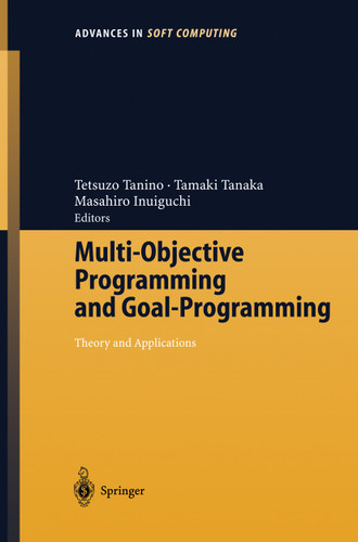 Multi-Objective Programming and Goal Programming: Theory and Applications (Advances in Intelligent and Soft Computing #21) book cover by 