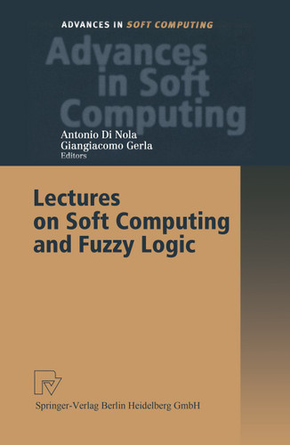 Lectures on Soft Computing and Fuzzy Logic (Advances in Intelligent and Soft Computing #11) book cover by 