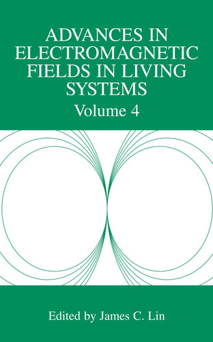 Advances in Electromagnetic Fields in Living Systems: Volume 4 (Advances in Electromagnetic Fields in Living Systems #4) book cover by 