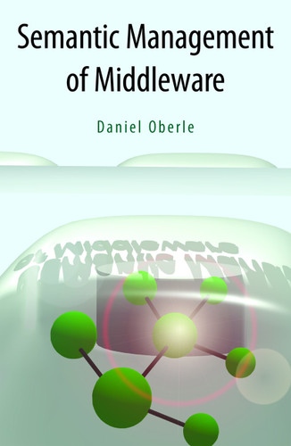 Semantic Management of Middleware (Semantic Web and Beyond #1) book cover by Daniel Oberle