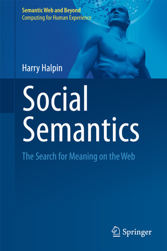 Social Semantics: The Search for Meaning on the Web (Semantic Web and Beyond #13) book cover by Harry Halpin