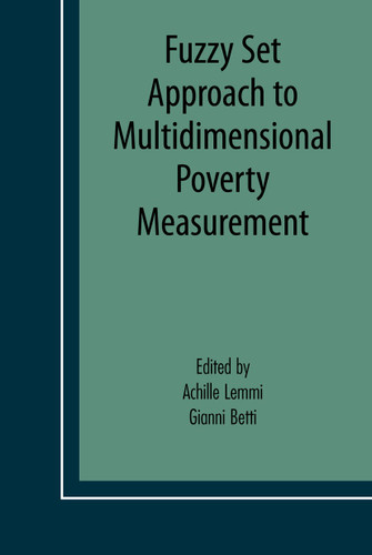 Fuzzy Set Approach to Multidimensional Poverty Measurement (Economic Studies in Inequality, Social Exclusion and Well-Being #3) book cover by 