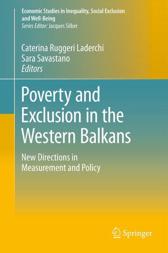 Poverty and Exclusion in the Western Balkans: New Directions in Measurement and Policy (Economic Studies in Inequality, Social Exclusion and Well-Being #8) book cover by 