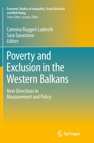 Poverty and Exclusion in the Western Balkans: New Directions in Measurement and Policy (Economic Studies in Inequality, Social Exclusion and Well-Being #8) book cover by 