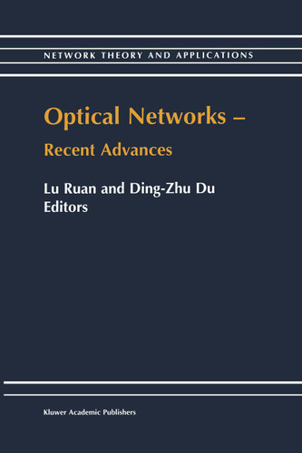Optical Networks — Recent Advances: Recent Advances (Network Theory and Applications #6) book cover by 