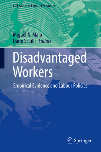 Disadvantaged Workers: Empirical Evidence and Labour Policies (AIEL Series in Labour Economics) book cover by 