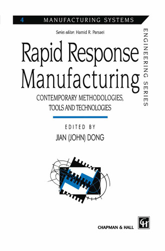 Rapid Response Manufacturing: Contemporary methodologies, tools and technologies (Manufacturing Systems Engineering Series #4) book cover by 