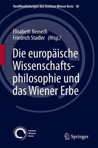 Die europäische Wissenschaftsphilosophie und das Wiener Erbe (Veröffentlichungen des Instituts Wiener Kreis #18) book cover by 
