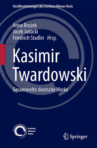 Kasimir Twardowski: Gesammelte deutsche Werke (Veröffentlichungen des Instituts Wiener Kreis #25) book cover by 