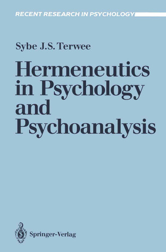 Hermeneutics in Psychology and Psychoanalysis (Recent Research in Psychology) book cover by Sybe J.S. Terwee