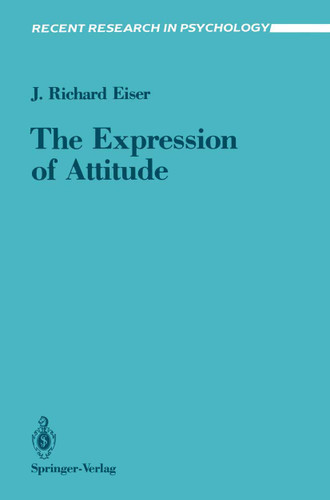 The Expression of Attitude (Recent Research in Psychology) book cover by J. Richard Eiser