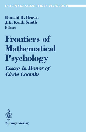 Frontiers of Mathematical Psychology: Essays in Honor of Clyde Coombs (Recent Research in Psychology) book cover by 