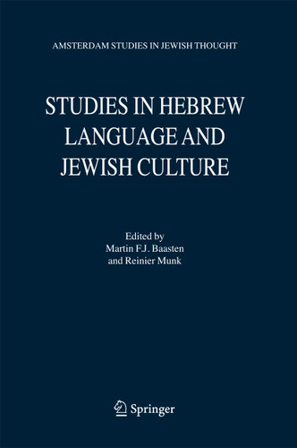 Studies in Hebrew Language and Jewish Culture: Presented to Albert van der Heide on the Occasion of his Sixty-Fifth Birthday (Amsterdam Studies in Jewish Philosophy #12) book cover by 