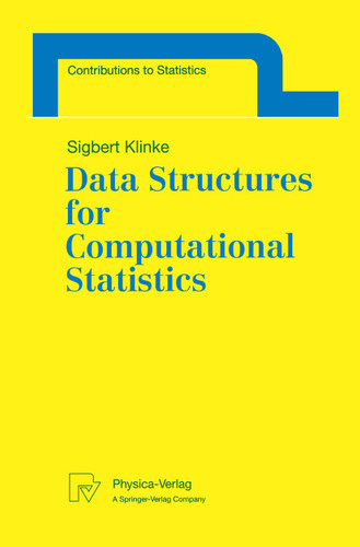 Data Structures for Computational Statistics (Contributions to Statistics) book cover by Sigbert Klinke
