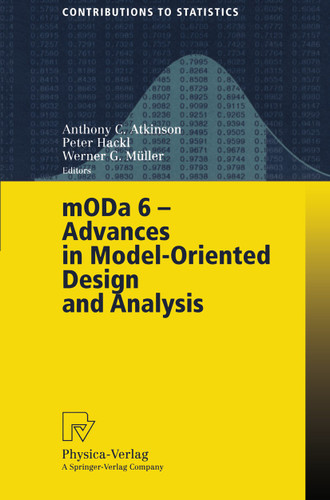 MODA 6 - Advances in Model-Oriented Design and Analysis: Proceedings of the 6th International Workshop on Model-Oriented Design and Analysis held in Puchberg/Schneeberg, Austria, June 25–29, 2001 (Contributions to Statistics) book cover by 