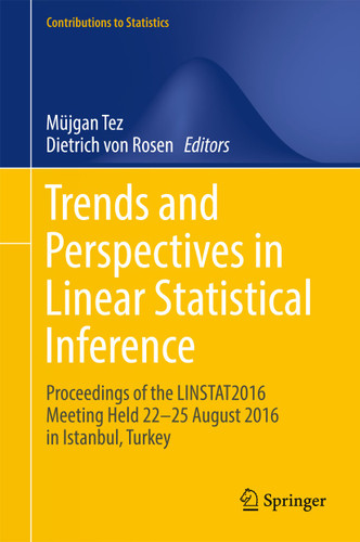 Trends and Perspectives in Linear Statistical Inference: LinStat, Istanbul, August 2016 (Contributions to Statistics) book cover by 