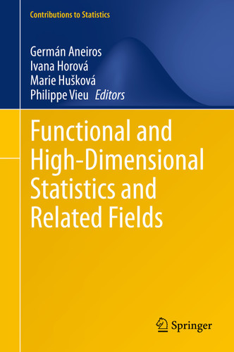 Functional and High-Dimensional Statistics and Related Fields (Contributions to Statistics) book cover by 