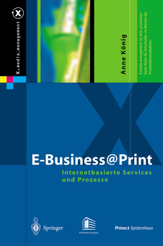 E-Business@Print: Internetbasierte Services und Prozesse (X.media.management) book cover by Anne König