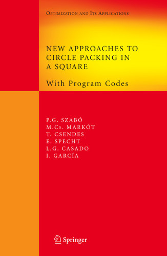 New Approaches to Circle Packing in a Square: With Program Codes (Springer Optimization and Its Applications #6) book cover by Péter Gábor Szabó, Mihaly Csaba Markót, Tibor Csendes, Eckard Specht, Leocadio G. Casado, Inmaculada García