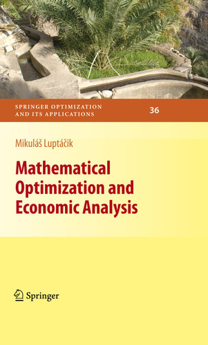 Mathematical Optimization and Economic Analysis (Springer Optimization and Its Applications #36) book cover by Mikulás Luptácik