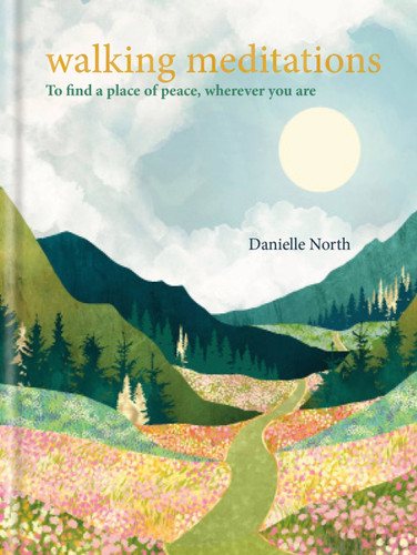 Walking Meditations: To find a place of peace, wherever you are book cover by Danielle North