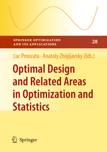 Optimal Design and Related Areas in Optimization and Statistics (Springer Optimization and Its Applications #28) book cover by 