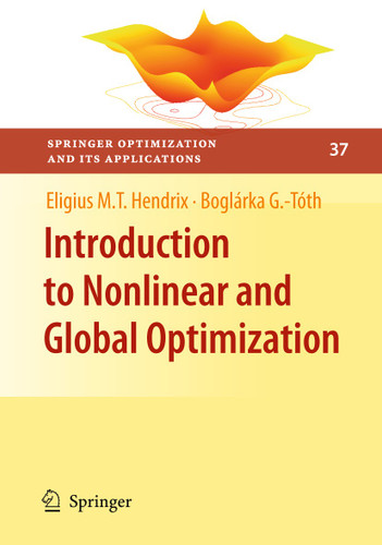 Introduction to Nonlinear and Global Optimization (Springer Optimization and Its Applications #37) book cover by Eligius M.T. Hendrix, Boglárka G.-Tóth