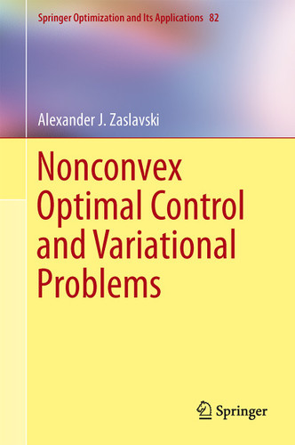 Nonconvex Optimal Control and Variational Problems (Springer Optimization and Its Applications #82) book cover by Alexander J. Zaslavski