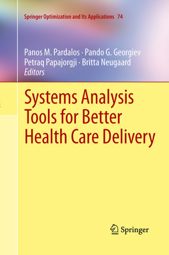 Systems Analysis Tools for Better Health Care Delivery (Springer Optimization and Its Applications #74) book cover by 