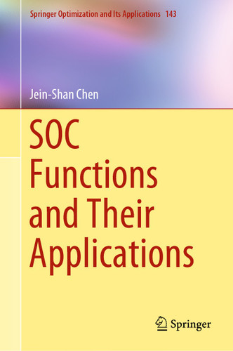 SOC Functions and Their Applications (Springer Optimization and Its Applications #143) book cover by Jein-Shan Chen