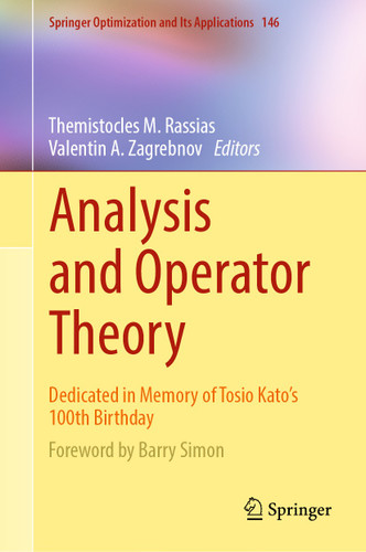 Analysis and Operator Theory: Dedicated in Memory of Tosio Kato’s 100th Birthday (Springer Optimization and Its Applications #146) book cover by 