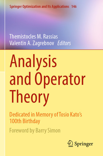 Analysis and Operator Theory: Dedicated in Memory of Tosio Kato’s 100th Birthday (Springer Optimization and Its Applications #146) book cover by 