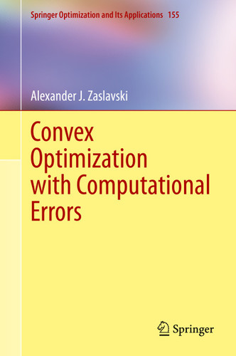 Convex Optimization with Computational Errors (Springer Optimization and Its Applications #155) book cover by Alexander J. Zaslavski