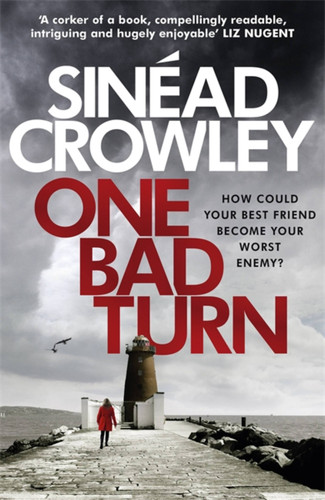 One Bad Turn: DS Claire Boyle 3: a gripping thriller with a jaw-dropping twist (DS Claire Boyle #3) book cover by Sinéad Crowley