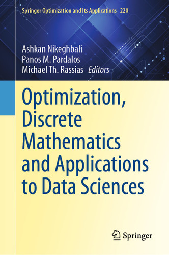 Optimization, Discrete Mathematics and Applications to Data Sciences (Springer Optimization and Its Applications #220) book cover by 