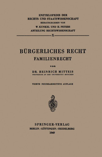Bürgerliches Recht: Familienrecht (Enzyklopädie der Rechts- und Staatswissenschaft #10) book cover by Heinrich Mitteis